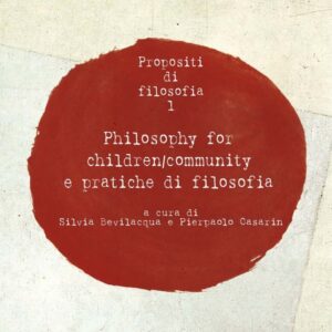 Propositi di filosofia 1. Philosophy forChildren/Community e pratiche di filosofia